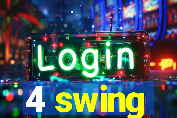 4 swing